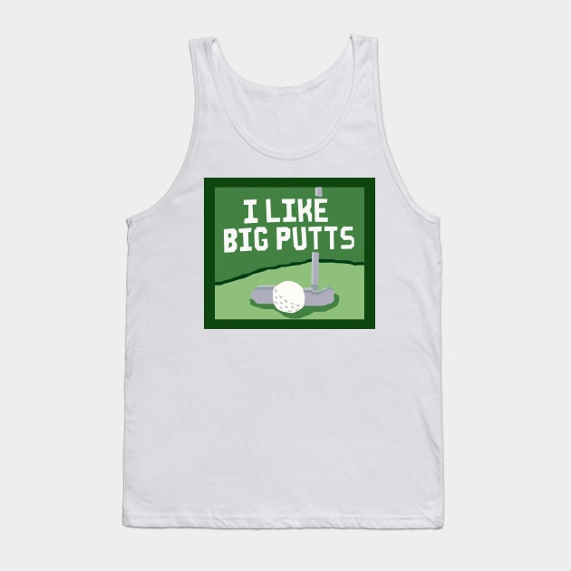 I Like Big Putts Tank Top by zsonn